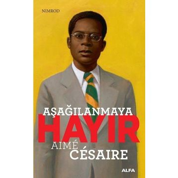 Aşağılanmaya Hayır-Nimrod - Aime Cesaire