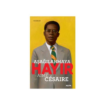 Aşağılanmaya Hayır-Nimrod - Aime Cesaire