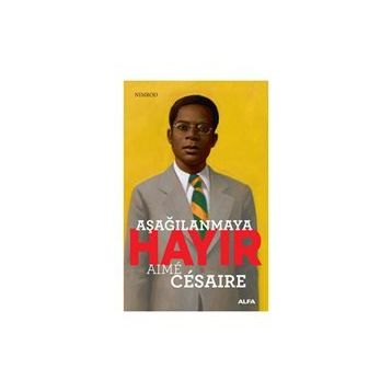 Aşağılanmaya Hayır-Nimrod - Aime Cesaire