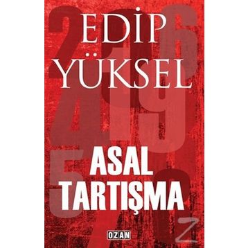 ASAL TARTIŞMA - EDIP YÜKSEL