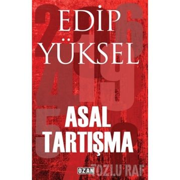 ASAL TARTIŞMA - EDIP YÜKSEL
