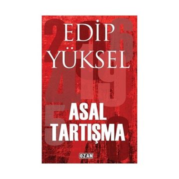 ASAL TARTIŞMA - EDIP YÜKSEL