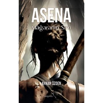 Asena Mağaranın Sırrı Ayhan Özden