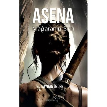 Asena Mağaranın Sırrı Ayhan Özden
