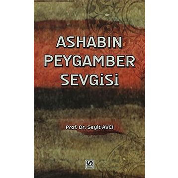 ASHABIN PEYGAMBER SEVGISI - SEYIT AVCI
