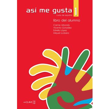 ASI ME GUSTA 1 LIBRO DEL ALUMNO (DERS KITABI) - C. ARBONES;E. LOPEZ;M. LOBERA;V. GONZALES
