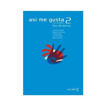 ASI ME GUSTA 2 LIBRO DEL ALUMNO (DERS KITABI) İSPANYOLCA ORTA SEVIYE - C. ARBONES;E. LOPEZ;M. LOBERA;V. GONZALES