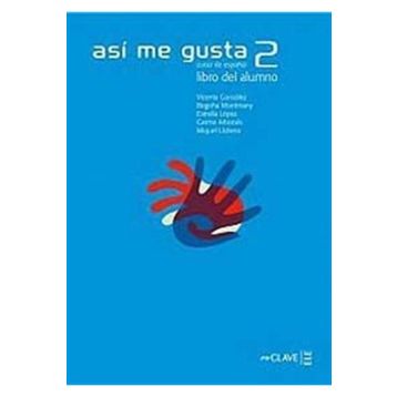 ASI ME GUSTA 2 LIBRO DEL ALUMNO (DERS KITABI) İSPANYOLCA ORTA SEVIYE - C. ARBONES;E. LOPEZ;M. LOBERA;V. GONZALES