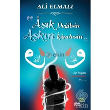 Aşık Değilsin Aşkın İçindesin - Ali Elmalı