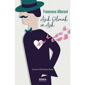 Aşık Olmak ve Aşk - Francesco Alberoni