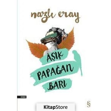 Aşık Papağan Barı - Nazlı Eray