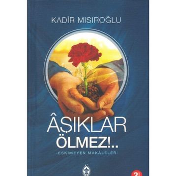 AŞIKLAR ÖLMEZ - KADIR MISIROĞLU