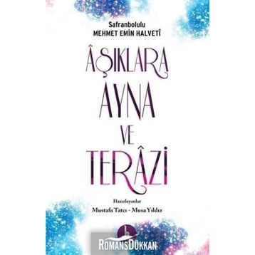 AŞIKLARA AYNA VE TERAZI - SAFRANBOLULU MEHMET EMIN HALVETI