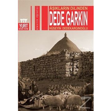 Aşıkların Dilinden Dede Garkın - Hüseyin Dedekargınoğlu