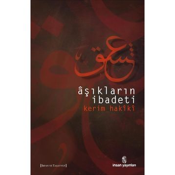 AŞIKLARIN İBADETİ - KERIM HAKÎKÎ