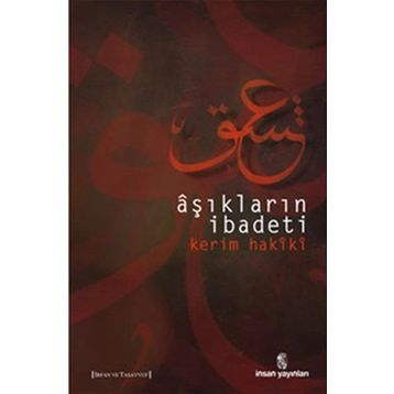 AŞIKLARIN İBADETİ - KERIM HAKÎKÎ