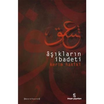 AŞIKLARIN İBADETİ - KERIM HAKÎKÎ