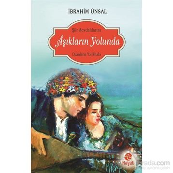 Aşıkların Yolunda - İbrahim Ünsal Uçar