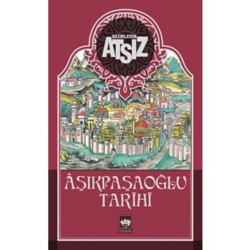 AŞIKPAŞAOĞLU TARIHI - NIHAL ATSIZ