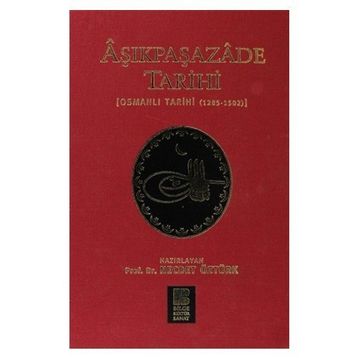 AŞIKPAŞAZADE TARIHI OSMANLI TARIHI 1285-1502 - KOLEKTIF