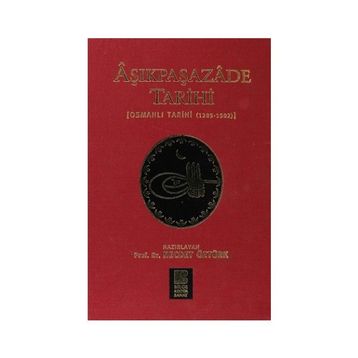 AŞIKPAŞAZADE TARIHI OSMANLI TARIHI 1285-1502 - KOLEKTIF