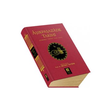 AŞIKPAŞAZADE TARIHI OSMANLI TARIHI 1285-1502 - KOLEKTIF