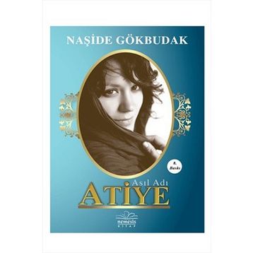 Asıl Adı Atiye - Naşide Gökbudak