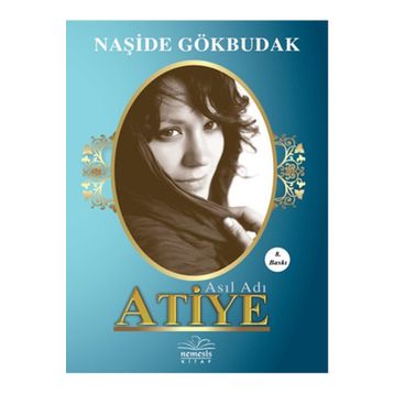 Asıl Adı Atiye - Naşide Gökbudak