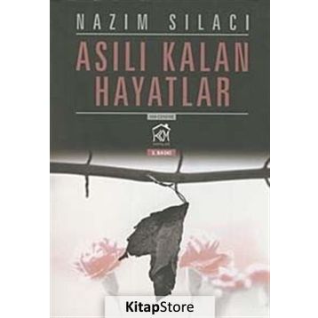 Asılı Kalan Hayatlar - Nazım Sılacı
