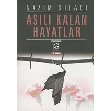 Asılı Kalan Hayatlar - Nazım Sılacı