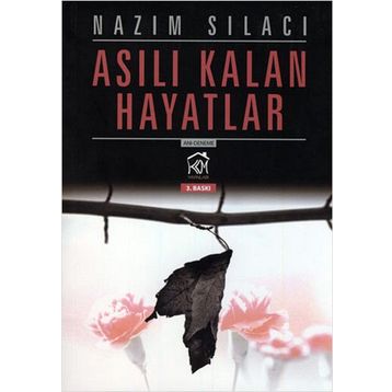 Asılı Kalan Hayatlar - Nazım Sılacı