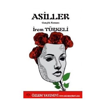 Asiller - İrem Türkeli
