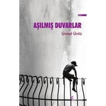 Aşılmış Duvarlar - Ünsal Ünlü