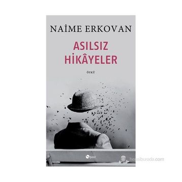 Asılsız Hikâyeler - Naime Erkovan