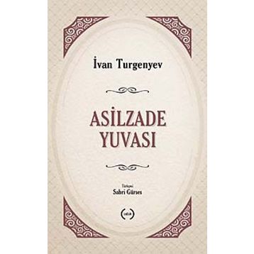 ASILZADE YUVASI - IVAN SERGEYEVİÇ TURGENYEV