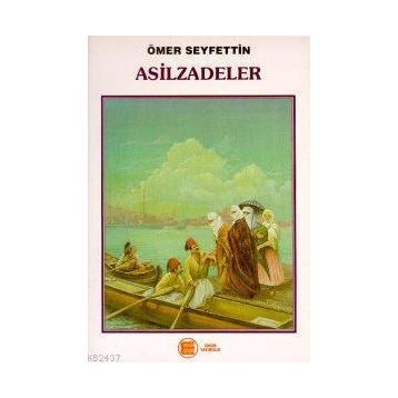 ASILZADELER - ÖMER SEYFETTIN