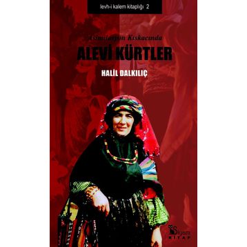 Asimilasyon Kıskacında Alevi Kürtler - Halil Dalkılıç