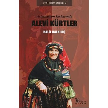 Asimilasyon Kıskacında Alevi Kürtler - Halil Dalkılıç