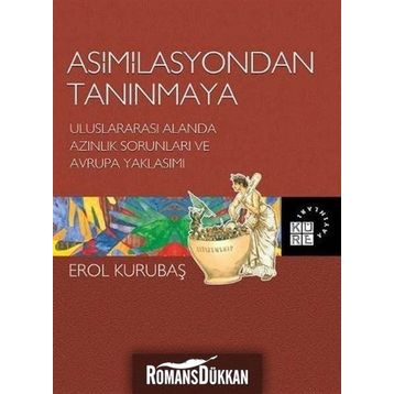 Asimilasyondan Tanınmaya - Erol Kurubaş