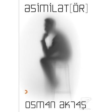 Asimilatör - Osman Aktaş