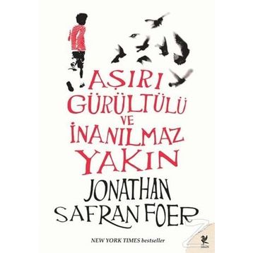 AŞIRI GÜRÜLTÜLÜ VE İNANILMAZ YAKIN - JONATHAN SAFRAN FOER