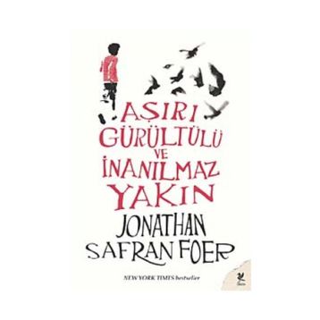 AŞIRI GÜRÜLTÜLÜ VE İNANILMAZ YAKIN - JONATHAN SAFRAN FOER