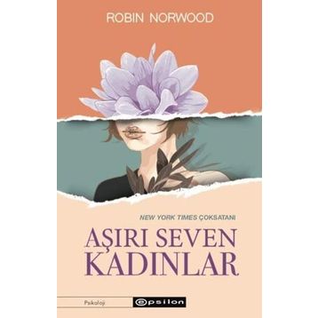 Aşırı Seven Kadınlar - Robin Norwood