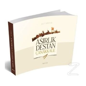 Asırlık Destan Çanakkale - Ali Sözer