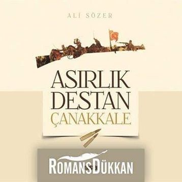 Asırlık Destan Çanakkale - Ali Sözer