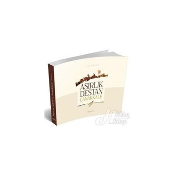 Asırlık Destan Çanakkale - Ali Sözer