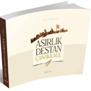 Asırlık Destan Çanakkale - Ali Sözer