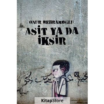 ASIT YA DA İKSIR - ONUR BEHRAMOĞLU