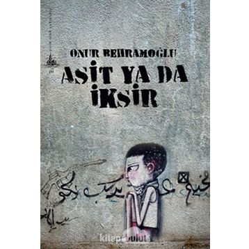 ASIT YA DA İKSIR - ONUR BEHRAMOĞLU