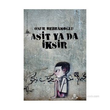 ASIT YA DA İKSIR - ONUR BEHRAMOĞLU